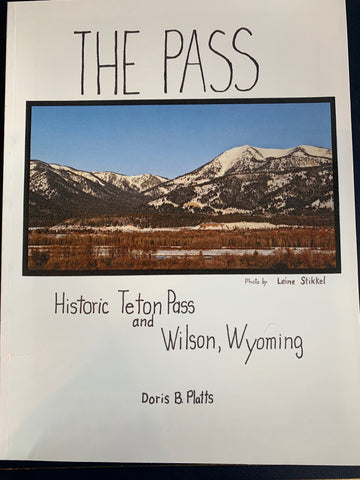 The Pass: Historic Teton Pass and Wilson, Wyoming
